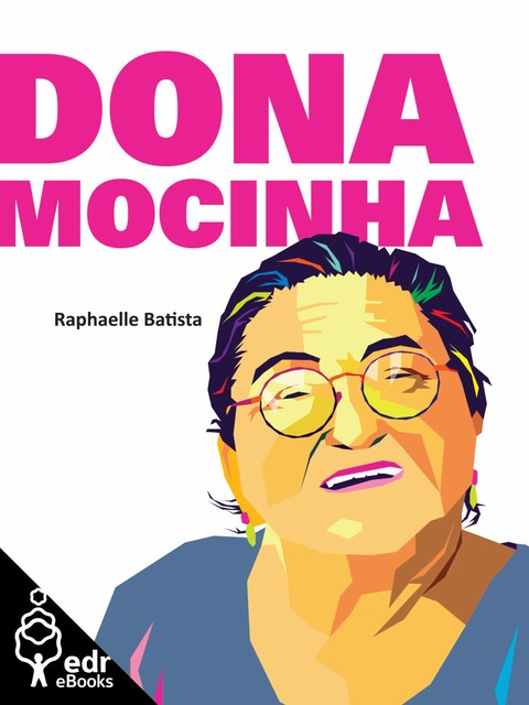 Dona Mocinha, Raphaelle Batista