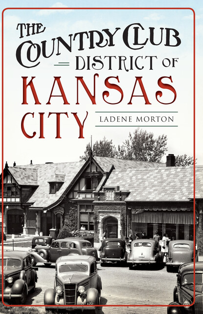 The Country Club District of Kansas City, LaDene Morton