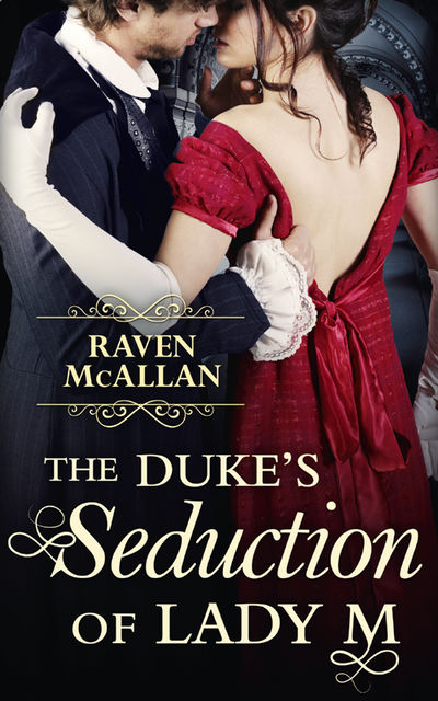 The Duke’s Seduction of Lady M, Raven McAllan