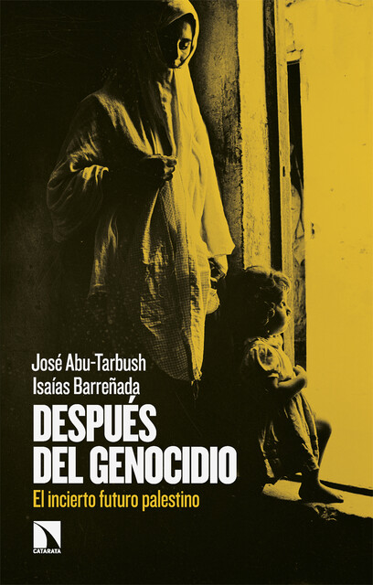 Después del genocidio, Isaías Barreñada, José Abu-Tarbush