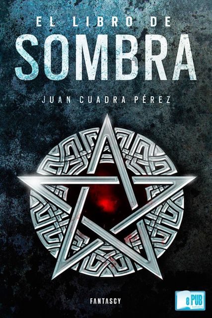 El libro de Sombra (La saga de la Ciudad 2), Juan Cuadra Pérez