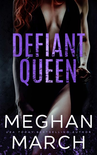 Defiant Queen, Meghan March
