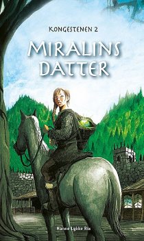 Miralins datter – Kongestenen, Hanne Lykke Rix