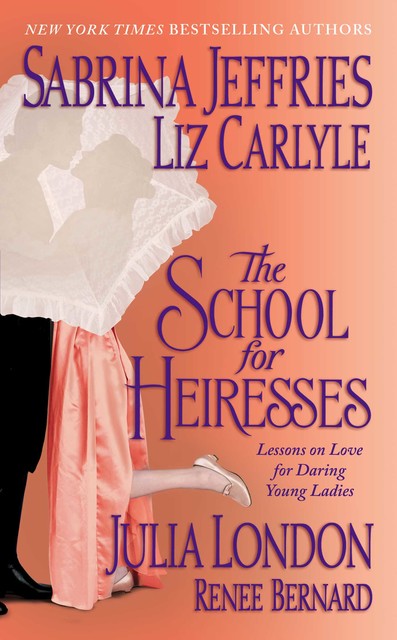 The School for Heiresses, Liz Carlyle, Sabrina Jeffries, Julia London, Renee Bernard