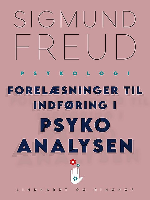 Forelæsninger til indføring i psykoanalysen, Sigmund Freud