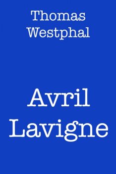 Avril Lavigne, Thomas Westphal
