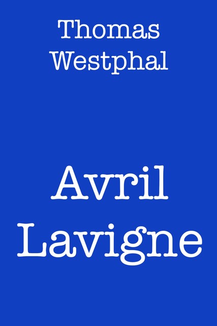 Avril Lavigne, Thomas Westphal