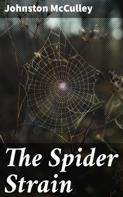 The Spider Strain, Johnston McCulley
