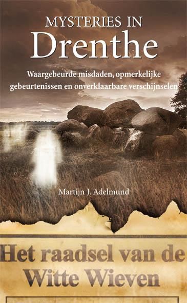 Mysteries in Drenthe, Martijn J. Adelmund