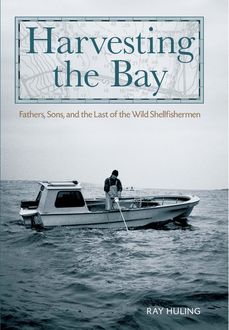 Harvesting the Bay, Ray Huling
