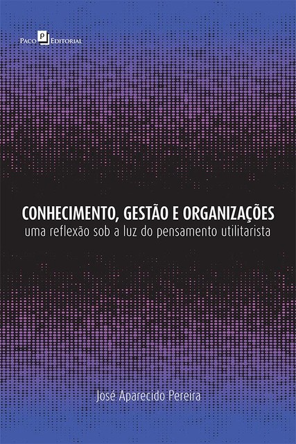 Conhecimento, gestão e organizações, JOSÉ APARECIDO PEREIRA
