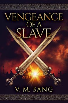 Vengeance Of A Slave, V.M. Sang