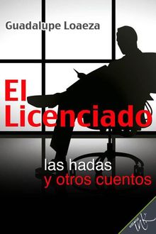 El Licenciado, Las Hadas Y Otros Cuentos, Guadalupe Loaeza