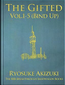 The Gifted Vol.1-5 (Bind Up), Ryosuke Akizuki