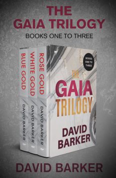The Gaia Trilogy Books One to Three, David Barker