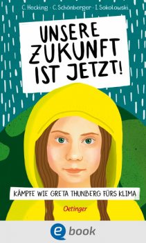 Unsere Zukunft ist jetzt, Ilka Sokolowski, Charlotte Schönberger, Claus Hecking