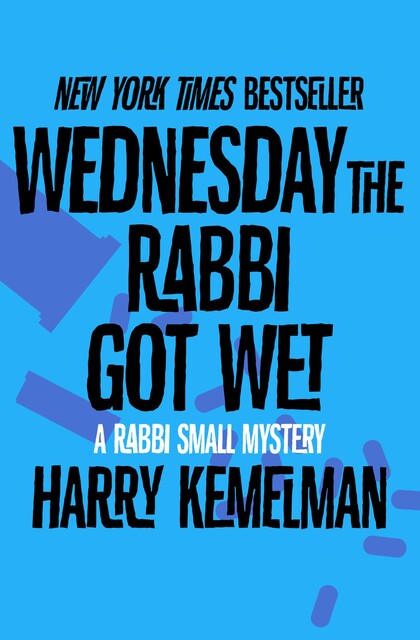 Wednesday the Rabbi Got Wet, Harry Kemelman