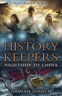 History Keepers: Nightship to China, Damian Dibben