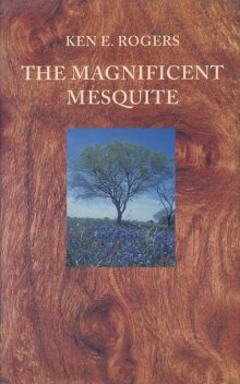 The Magnificent Mesquite, Ken Rogers