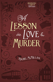 A Lesson in Love and Murder, Rachel McMillan