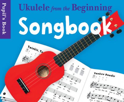 Ukulele From The Beginning: Songbook, Chester Music