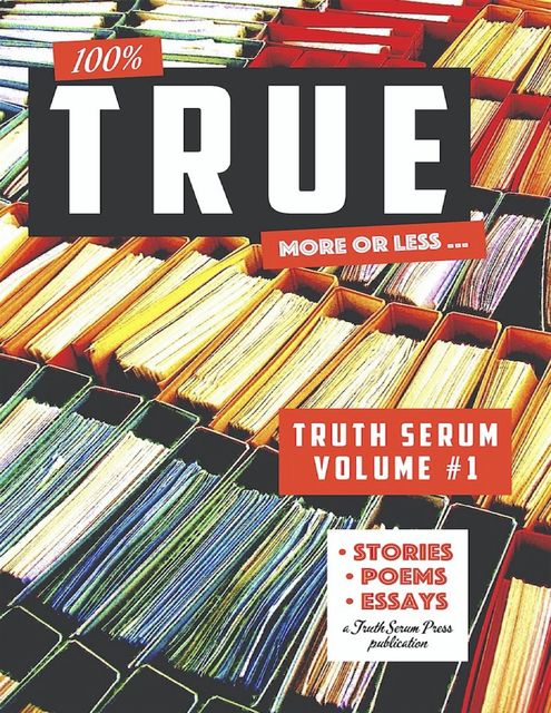 True Truth Serum Volume #1, Truth Serum Press
