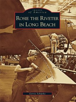 Rosie the Riveter in Long Beach, Gerrie Schipske