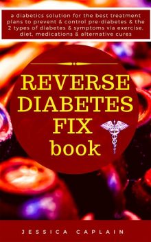 Reverse Diabetes Fix Book, Jessica Caplain