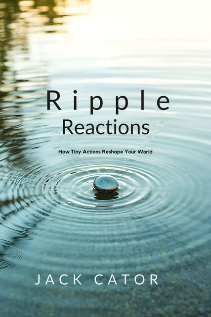 Ripple Reactions, Cator Jack