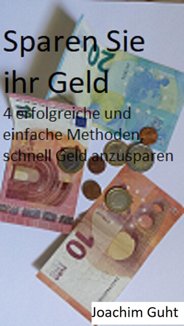 Sparen Sie ihr Geld, Joachim Guht
