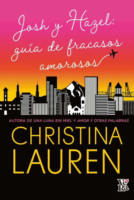Josh & Hazel: guía de fracasos amorosos, Christina Lauren