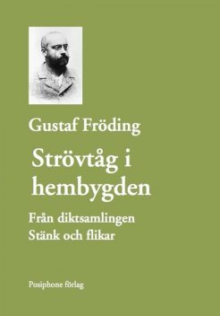 Strövtåg i hembygden, Gustaf Fröding