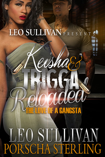Keisha & Trigga Reloaded, Leo Sullivan, Porscha Sterling
