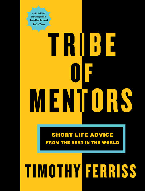 Tribe of Mentors, Timothy Ferriss