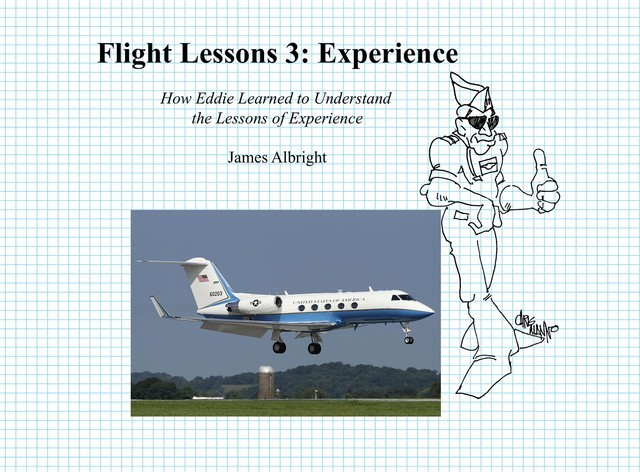 Flight Lessons 3: Experience, James A Albright