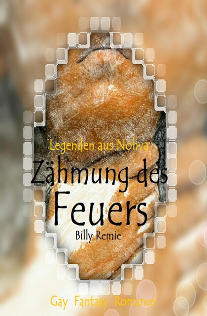 Zähmung des Feuers, Billy Remie