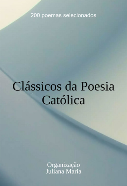 Clássicos Da Poesia Católica, Juliana Vieira