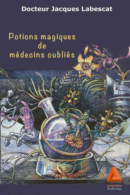 Potions magiques de médecins oubliés, Jacques Labescat