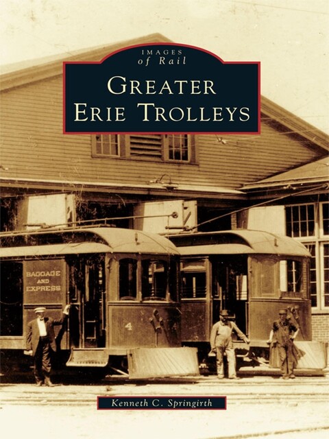 Greater Erie Trolleys, Kenneth C. Springirth