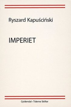 Imperiet, Ryszard Kapuściński