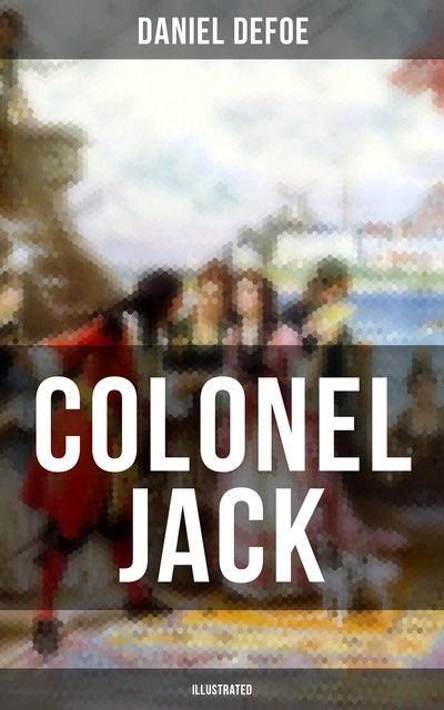 COLONEL JACK (Illustrated), Daniel Defoe