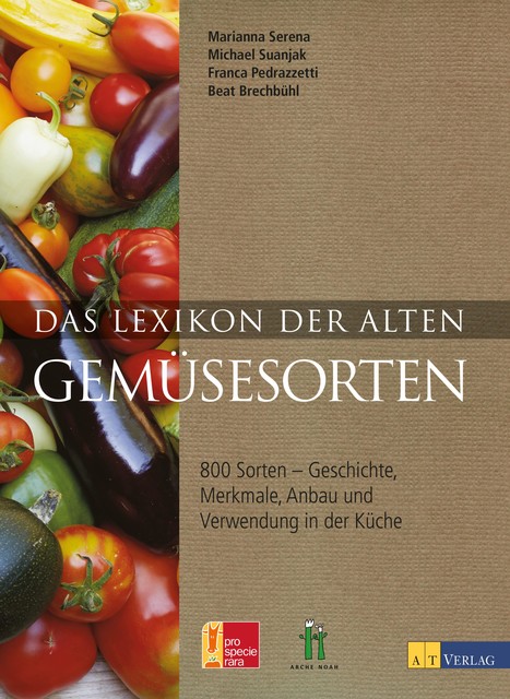 Das Lexikon der alten Gemüsesorten, Marianna Serena, Michael Suanjak