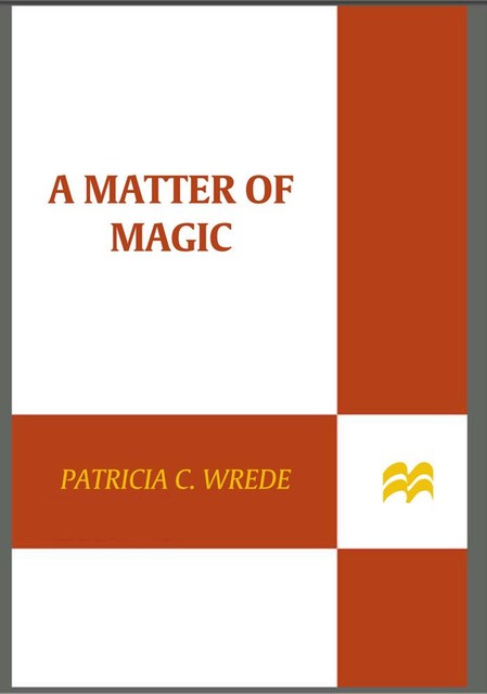 A Matter of Magic, Patricia Wrede