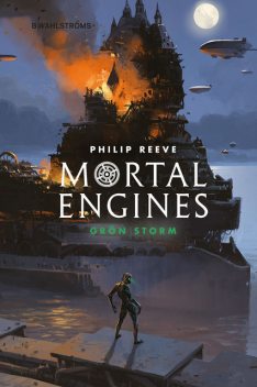 Mortal Engines 3: Grön storm, Philip Reeve
