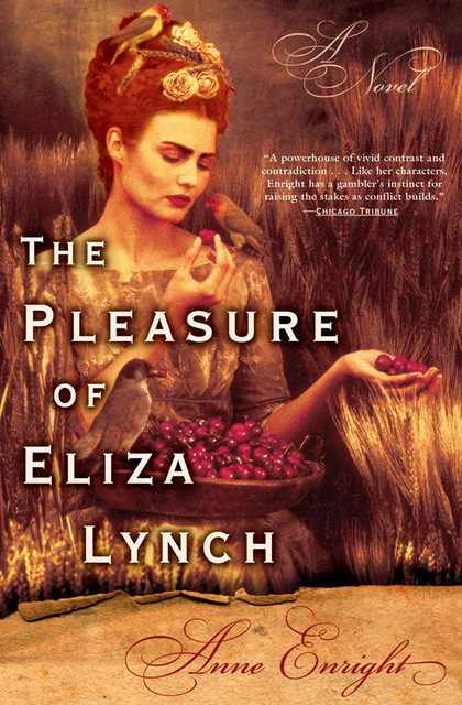 The Pleasure of Eliza Lynch, Anne Enright