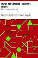 Journal des Goncourt (Deuxième volume) Mémoires de la vie littéraire, Jules de Goncourt, Edmond de Goncourt