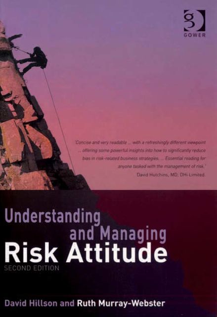 Understanding and Managing Risk Attitude, David Hillson, Ms Ruth Murray-Webster