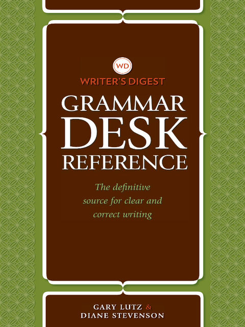 Writer's Digest Grammar Desk Reference, Gary Lutz, Stevenson Diane