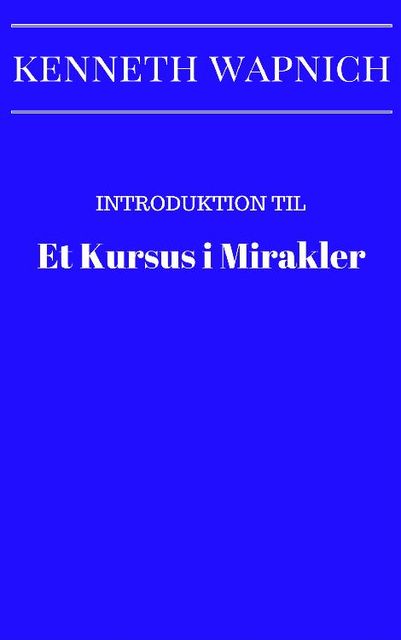 Introduktion til Et Kursus i Mirakler, Kenneth Wapnick