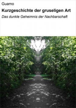 Kurzgeschichte der gruseligen Art, null Guamo